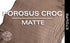 Porosus Crocodile - Matte - Farm Raised / Luxury Skins (40+cm)