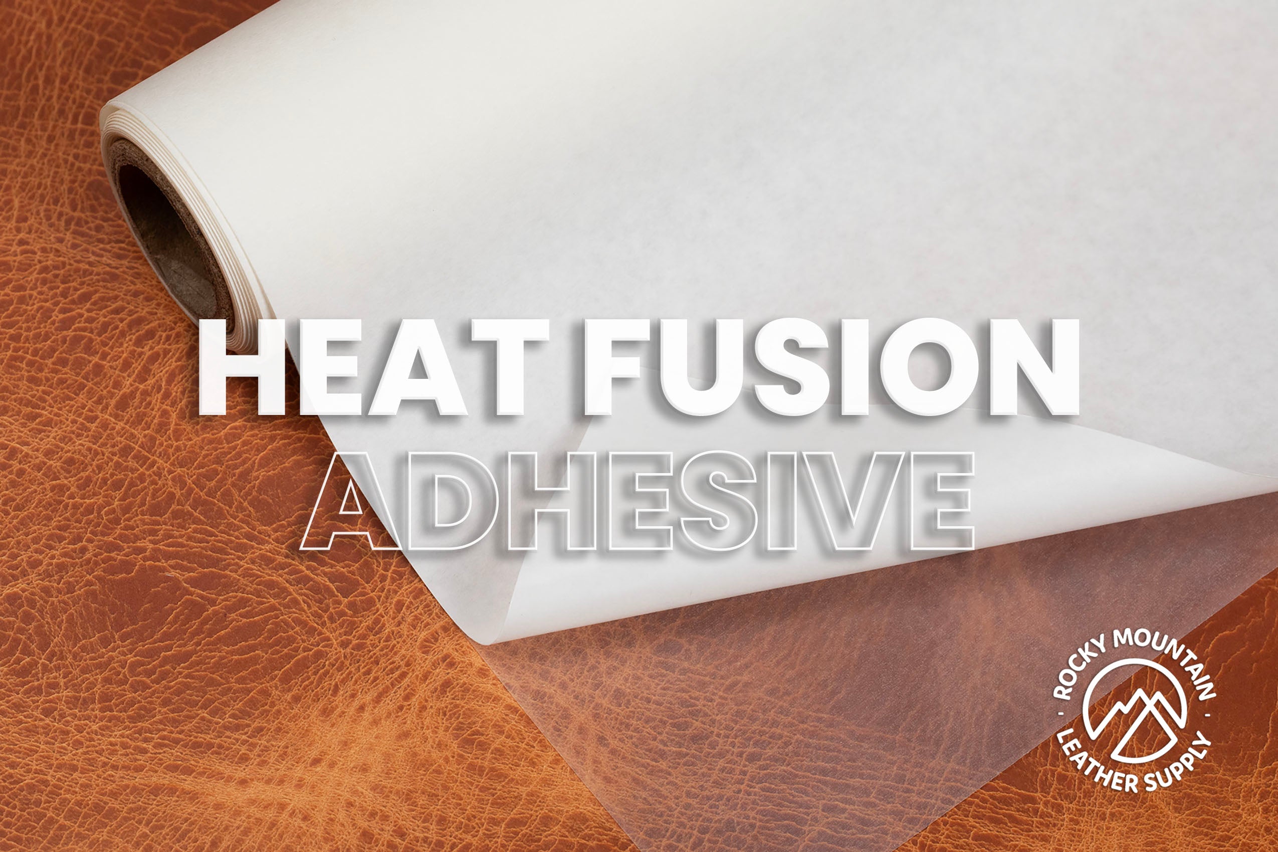 Heat Fusion Adhesive