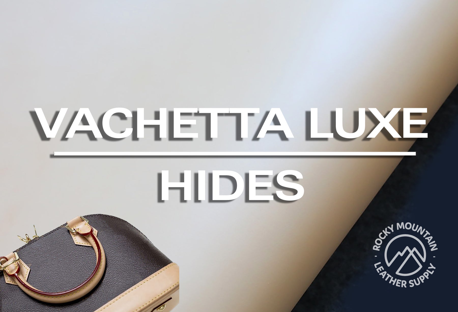 Vachetta Luxe 🇫🇷 - Luxury Natural Veg Tan Leather (HIDES)